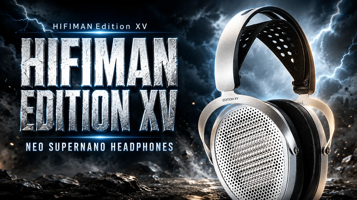 Обзор HiFiMAN Edition XV — Грандиозность за Малые Деньги: Младшая Модель, Которой Аплодируешь за $399 14 HIFIMAN Edition XV
