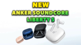 New Anker Soundcore Liberty 5 (2025) VS Anker Soundcore Liberty 4 – What’s New?